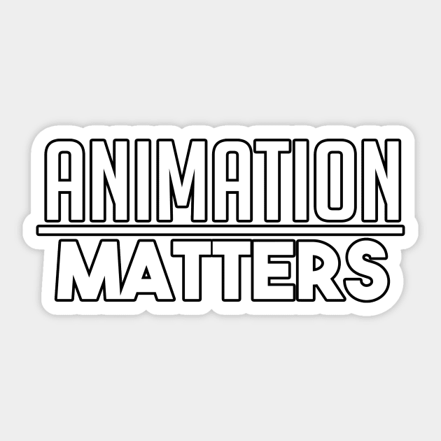 ANIMATION MATTERS. Sticker by HoustonProductions1